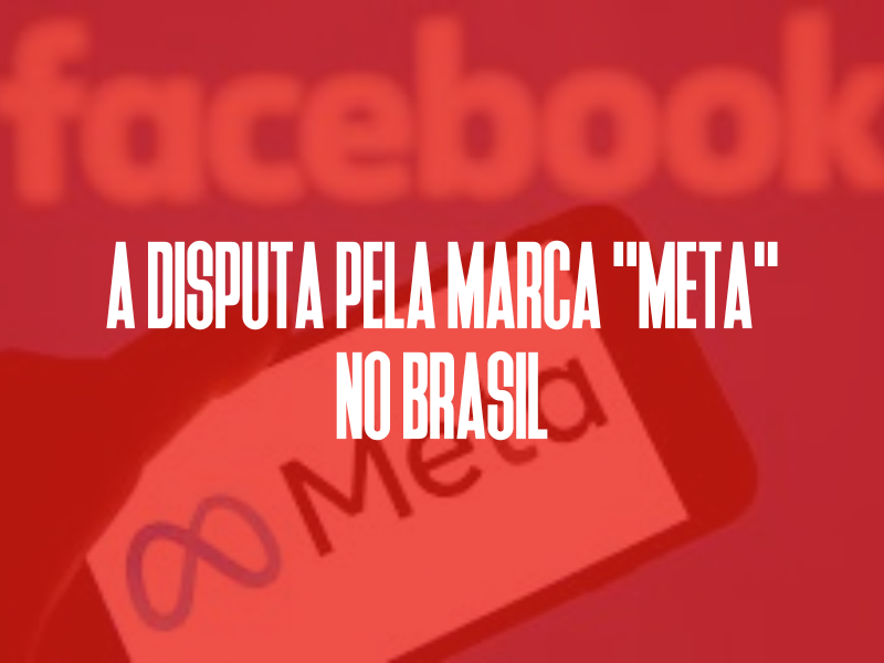 A Disputa pela Marca "Meta" no Brasil